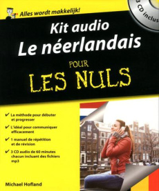 Kit audio le néerlandais pour les nuls. Avec 3 CD audio - Hofland Michael ; Grépinet Vincent
