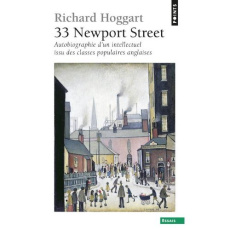 33 Newport Street. Autobiographie d'un intellectuel issu des classes populaires anglaises - Hoggart Richard ; Grignon Claude ; Grignon Christi