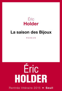 La saison des bijoux - Holder Eric