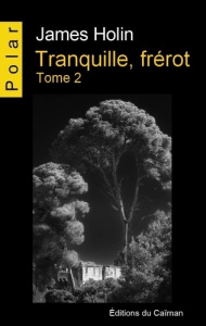 Tranquille, frérot Tome 2 - Holin James