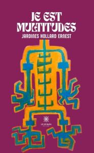 Je est multitudes - Hollard Ernest jardines