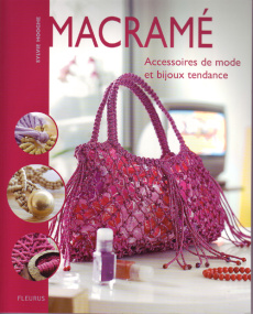 Macramé. Accessoires de mode et bijoux tendance - Hooghe Sylvie ; Antablian Thierry