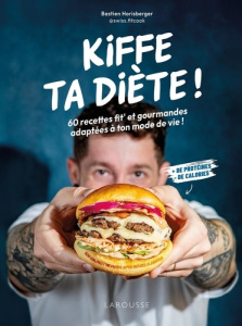 Kiffe ta diète ! 60 recettes fit' et gourmandes adaptées à ton mode de vie ! - Horisberger Bastien ; Détraz Simon ; Augé Séverine