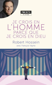 Je crois en l'homme parce que je crois en Dieu - Hossein Robert ; Vayne François