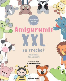 Amigurumis XXL au crochet - Hostekind Katia ; Bezerra Maria Luiza ; Ribeiro Ma