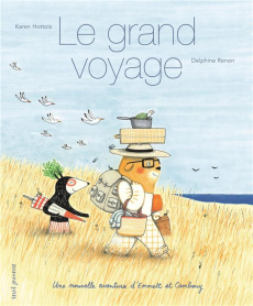Le grand voyage. Une nouvelle aventure d'Emmett et Cambouy - Hottois Karen ; Renon Delphine