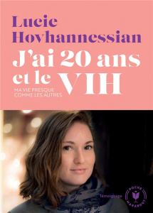 J'ai 20 ans et le VIH - Hovhannessian Lucie ; Francois Virginie