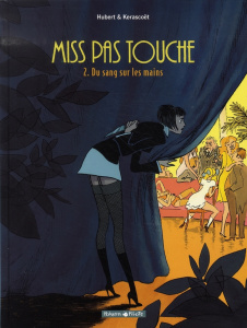 Miss Pas Touche Tome 2 : Du sang sur les mains - HUBERT/KERASCOET