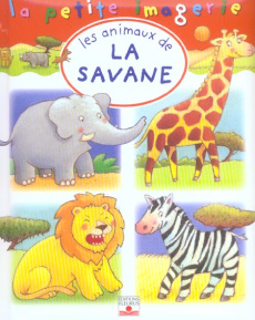 Les animaux de la savane - Hublet Christophe ; Beaumont Emilie ; Desmoinaux C