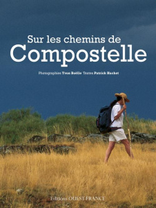 Sur les chemins de Compostelle - Huchet Patrick ; Boëlle Yvon ; Censi Marc