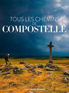 Tous les chemins de Compostelle - Huchet Patrick ; Boëlle Yvon ; Thomas-Penette Mich
