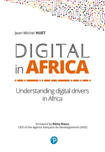 Digital in Africa. Understanding digital drivers in Africa - Huet Jean-Michel ; Rioux Rémy