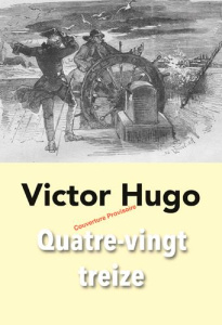 Quatrevingt-treize - Hugo Victor ; Bayard Emile ; Brion Gustave ; Bodme