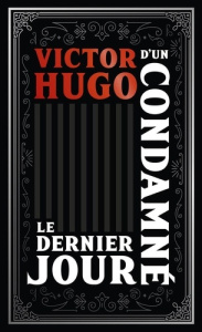 Le dernier jour d'un condamné. Edition collector - Hugo Victor