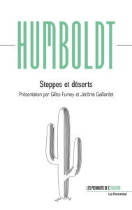 Steppes et déserts - Humboldt Alexandre de ; Galuski Charles ; Fumey Gi