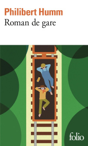 Roman de gare - Humm Philibert