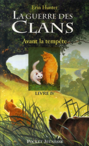 La Guerre des Clans (Cycle 1) Tome 4 : Avant la tempête - Hunter Erin ; Pournin Cécile