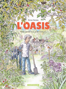 L'Oasis. Petite genèse d'un jardin biodivers - Hureau Simon ; Clément Gilles