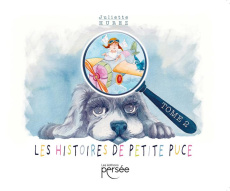 Les histoires de petite puce. Tome 2 - Hurez Juliette ; Lefloch Sophie