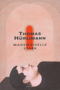 Mademoiselle Stark - Hurlimann Thomas ; Kowalski Colette