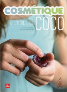 Cosmétique à l'huile de coco - Huvenne Stellina ; Louis Linda