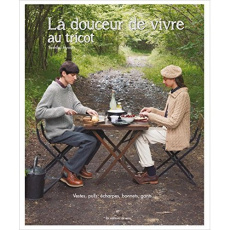 La douceur de vivre au tricot. Vestes, pulls, écharpes, bonnets, gants... - Hyodo Yoshiko ; Baba Akiko ; Moriya Noriaki ; Koba