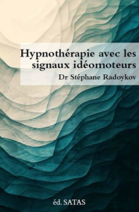 Hypnothérapie avec les signaux idéomoteurs - Radoykov Stéphane