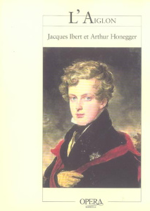 L'Aiglon - Ibert Jacques ; Honegger Arthur ; Segond André