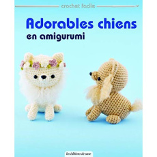 Adorables chiens en amigurumi - Ichikawa Miyuki ; Imamura Yoko ; Omachi Maki ; Oka