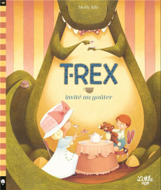 T-Rex invité au goûter - Idle Molly ; Mercier-Gallay Véronique