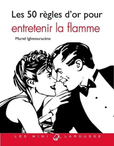 Les 50 règles d'or pour entretenir la flamme - Ighmouracène Muriel