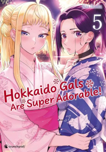 Hokkaido Gals are super adorable ! Tome 5 - Ikada Kai ; Bondis Jean-Baptiste