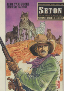 Seton Tome 1 : Lobo, le roi des loups - Imaizumi Yoshiharu ; Taniguchi Jirô ; Desbief Thib