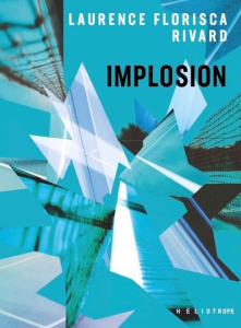 Implosion - Rivard Laurence Florisca