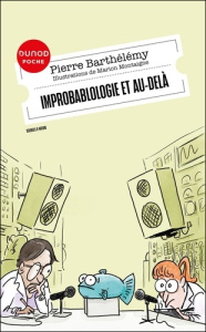 Improbablologie et au-delà - Barthélémy Pierre ; Montaigne Marion