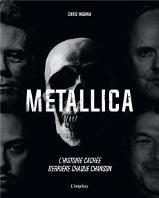 Metallica. L'histoire cachée derrière chaque chanson - Ingham Chris ; Brusa Catherine