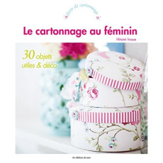 Le cartonnage au féminin. 30 objets utiles et déco - Inoue Hitomi ; Shirai Yukari ; Kubota Chihiro ; Ko