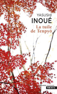 La tuile de Tenpyô - Inoué Yasushi ; Sieffert René
