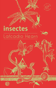 Insectes - Hearn Lafcadio ; Homassel Anne-Sylvie ; Logé Marc