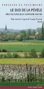Le Sud de la Pévèle. Architectures de la Campagne habitée - Baud Véronique