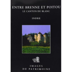 Entre Brenne Et Poitou, Canton Du Blanc - Inventaire Du patrimoine