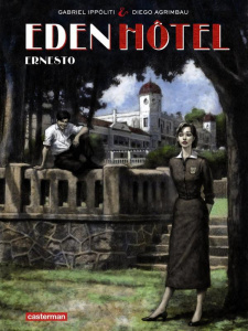 Eden Hôtel Tome 1 : Ernesto - Ippóliti Gabriel ; Agrimbau Diego ; Beyhaut Andrea