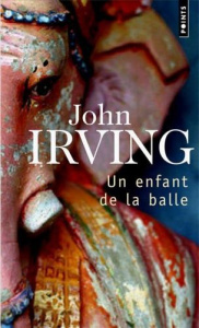 Un enfant de la balle - Irving John