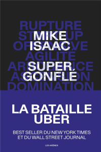 Super gonflé. La bataille Uber - Isaac Mike ; Gepner Corinna