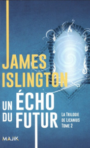La trilogie de Licanius Tome 2 : Un écho du futur - Islington James ; Doke Sara ; Paul Tim