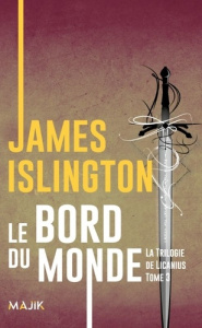 Le bord du monde. La trilogie de Licanius Tome 3 - Islington James ; Doke Sara