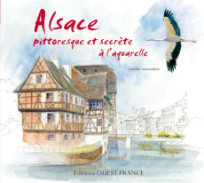 Alsace pittoresque et secrète à l'aquarelle - Issaverdens Isabelle