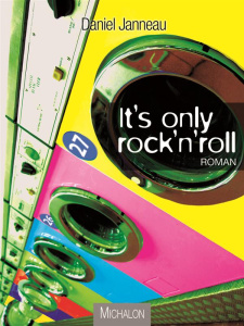 It's only rock'n'roll - Janneau Daniel