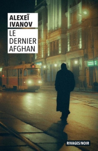 Le Dernier Afghan - Ivanov Alexeï ; Pache Raphaëlle