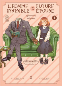L'Homme invisible et sa future épouse. Tome 1 - IWATOBINEKO